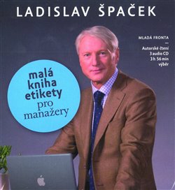 Malá kniha etikety pro manažery. audio na CD - Ladislav Špaček
