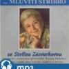 Mluviti stříbro - se Stelou Zázvorkovou