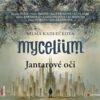 Mycelium I.: Jantarové oči