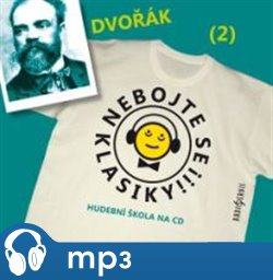 Nebojte se klasiky! - Antonín Dvořák