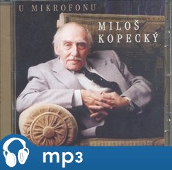 U mikrofonu Miloš Kopecký