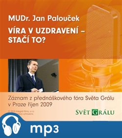 Víra v uzdravení - stačí to?