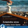 Zvládněte stres metodou Inner Game