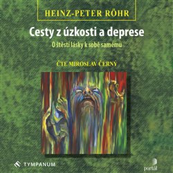 Cesty z úzkosti a deprese. O štěstí lásky k sobě samému