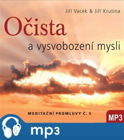 Meditační promluvy 5. - Očista a vysvobození mysli