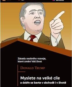 Myslete na velké cíle. Dobře se bavte v obchodě i životě