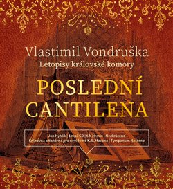 Poslední cantilena. Letopisy královské komory