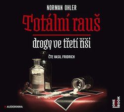 Totální rauš. Drogy ve třetí říši