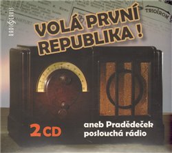 Volá první republika!. aneb Pradědeček poslouchá rádio