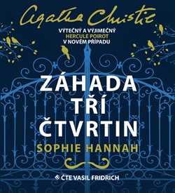 Záhada tří čtvrtin. Výtečný a vyjímečný Hercule Poirot v novém připadu